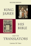 King James, His Bible, and Its Translators