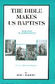 The Bible Makes Us Baptists
