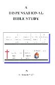 A Dispensational Bible Study