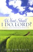 What Shall I Do, Lord?