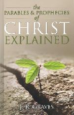 The Parables & Prophesies of Christ Explained