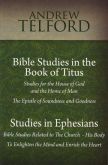 Bible Studies in the Book of Titus / Studies in Ephesians
