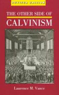 The Other Side of Calvinism