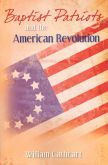 Baptist Patriots & the American Revolution