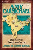 Amy Carmichael: Rescuer of Precious Gems