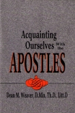 Acquainting Ourselves with the Apostles