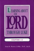 Learning about Our Lord through Luke Volume 1