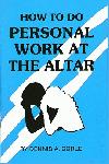 How To Do Personal Work At The Altar