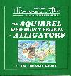 The Squirrel Who Didn't Believe in Alligators
